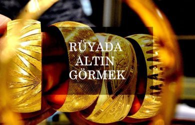 Rüyada altın görmek