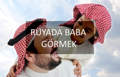 Rüyada baba görmek