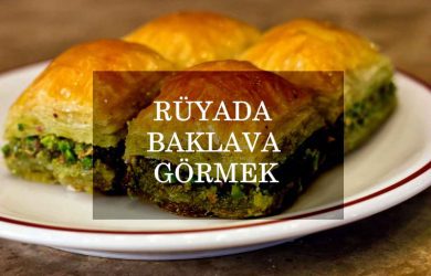 Rüyada baklava görmek