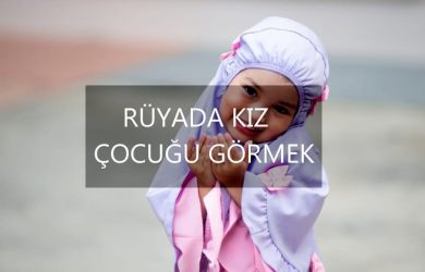 Rüyada kız çocuğu görmek