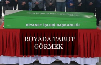 rüyada tabut görmek